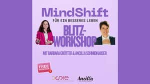 Mindshift Blitz-Workshops - Hol dir mehr Infos und erste Impulse in unseren kostenlosen, einstündigen Online-💥Blitzworkshops💥. Lerne uns als Trainerinnen kennen und bekomme die Antworten, die du brauchst.
